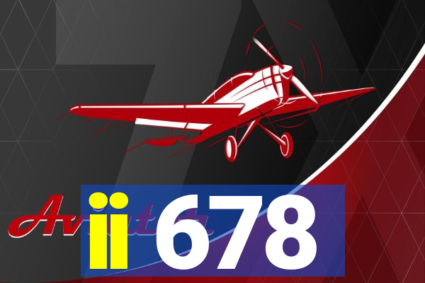 ii 678